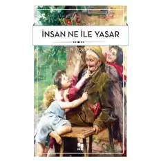 İnsan Ne İle Yaşar