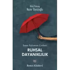 İnsan Ruhunun Cevheri Ruhsal Dayanıklılık