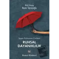 İnsan Ruhunun Cevheri Ruhsal Dayanıklılık