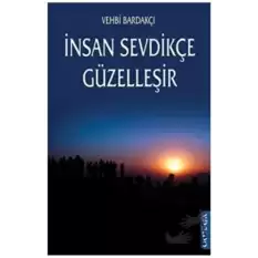 İnsan Sevdikçe Güzelleşir