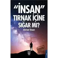 İnsan Tırnak İçine Sığar mı?