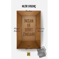 İnsan ve Dört Zindanı