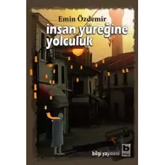 İnsan Yüreğine Yolculuk