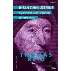 İnsan Zihni Üzerine / Sağduyu İlkeleri Temelinde bir Araştırma