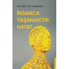 İnsanca Yaşamaktır Hayat