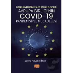 İnsani Güvenliğin Realist Açıdan Eleştirisi - Avrupa Birliği’nin Covid-19 Pandemisiyle Mücadelesi