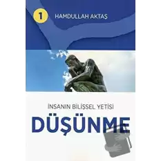 İnsanın Bilişsel Yetisi Düşünme 1