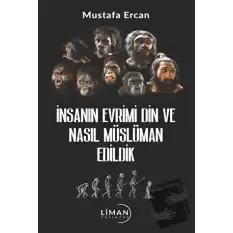 İnsanın Evrimi Din ve Nasıl Müslüman Edildik