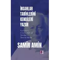 İnsanlar Tarihlerini Kendileri Yazar