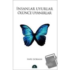 İnsanlar Uyurlar Ölünce Uyanırlar