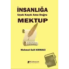 İnsanlığa Uçuk Kaçık Ama Doğru Mektup