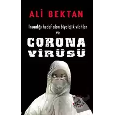 İnsanlığı Hedef Alan Biyolojik Silahlar ve Corona Virüsü