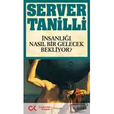 İnsanlığı Nasıl Bir Gelecek Bekliyor?