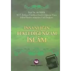 İnsanlığın Beklediği Nizam İslam