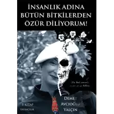 İnsanlık Adına Bütün Bitkilerden Özür Diliyorum