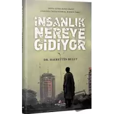 İnsanlık Nereye Gidiyor