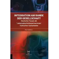 İntegration am Rande der Gesellschaft Deutsche Frauen als ‘Lebensabschnittspartnerinnen’ Türkischer Gastarbeiter