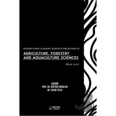 International Academic Research and Reviews in Agriculture, Forestry and Aquaculture Sciences - March 2023