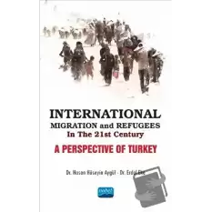 International Migration and Refugees in the 21st Century: A Perspective of Turkey