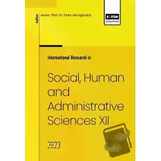 International Research in Social, Human and Administrative Sciences XII