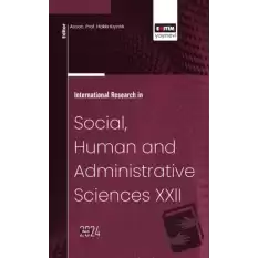 International Research in Social, Human and Administrative Sciences XXII