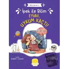 İpek ile Bilim - Eyvah, Uykum Kaçtı!