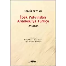 İpek Yolundan Anadolu’ya Türkçe - Makaleler