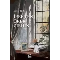 İpekten Örer Zırhını