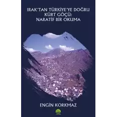 Irak’tan Türkiye’ye Doğru Kürt Göçü: Naratif Bir Okuma