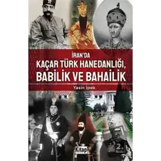 İran’da Kaçar Türk Hanedanlığı Babilik ve Bahailik