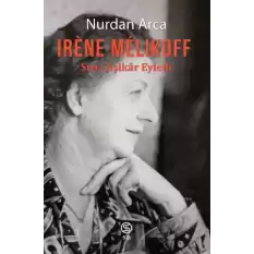 Irene Melıkoff Sırrı Aşikar Eyledi