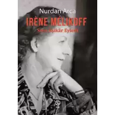 Irene Melıkoff Sırrı Aşikar Eyledi