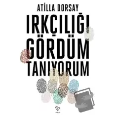 Irkçılığı Gördüm Tanıyorum