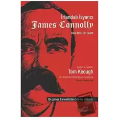 İrlandalı İsyancı James Connolly