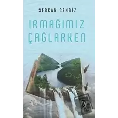 Irmağımız Çağlarken