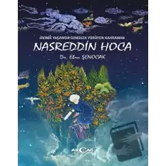 İronik Yaşamda Sonsuza Yürüyen Kahraman Nasreddin Hoca