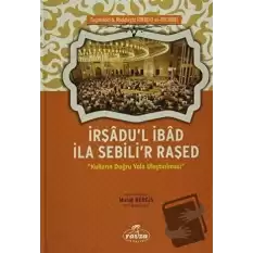 İrşadul İbad İla Sebilir Raşed (Ciltli)