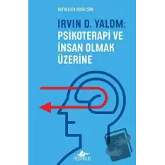 Irvın D. Yalom: Psikoterapi Ve İnsan Olmak Üzerine