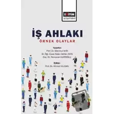 İş Ahlakı - Örnek Olaylar