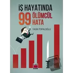 İş Hayatında 99 Ölümcül Hata