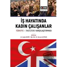 İş Hayatında Kadın Çalışanlar Türkiye İngiltere Karşılaştırmaları