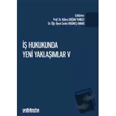 İş Hukukunda Yeni Yaklaşımlar