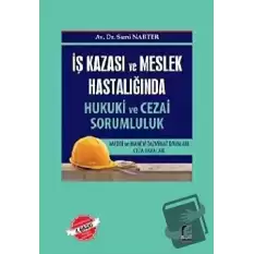 İş Kazası ve Meslek Hastalığında Hukuki ve Cezai Sorumluk (Ciltli)