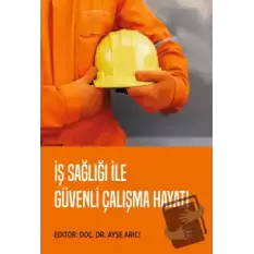 İş Sağlığı ile Güvenli Çalışma Hayatı