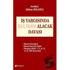 İş Yargısında Belirsiz Alacak Davası (Ciltli)