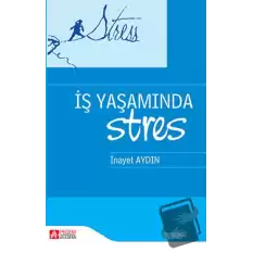 İş Yaşamında Stres