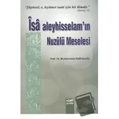 İsa Aleyhisselam’ın Nuzulü Meselesi