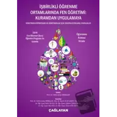 İşbirlikli Öğrenme Ortamlarında Fen Öğretimi: Kuramdan Uygulamaya - Öğretmen Kılavuz Kitabı