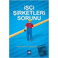 İşçi Şirketleri Sorunu