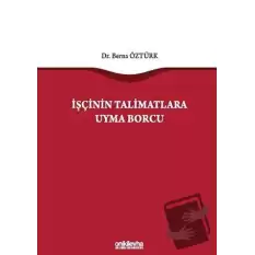 İşçinin Talimatlara Uyma Borcu (Ciltli)